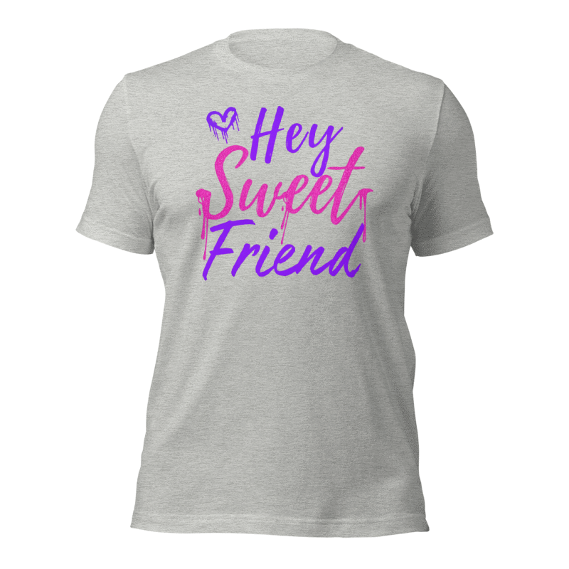 Hey Sweet Friend