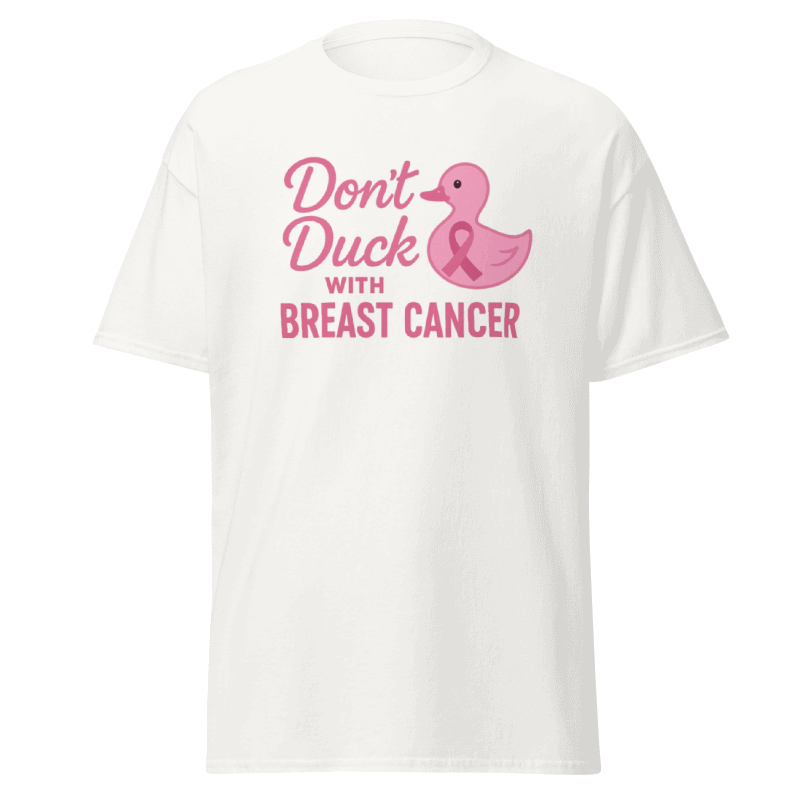 Don’t Duck with Breast Cancer” Awareness Tee