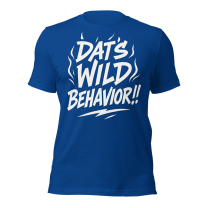 Dats wild behavior