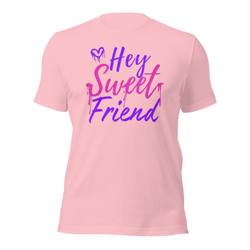 Hey Sweet Friend