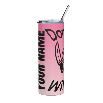 "Don't Duck With Me" 20oz Tumbler