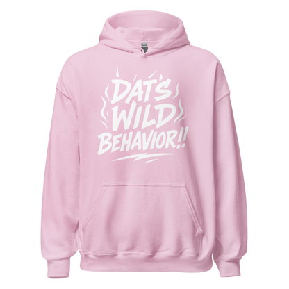 Dat's Wild Behavior Hoodie