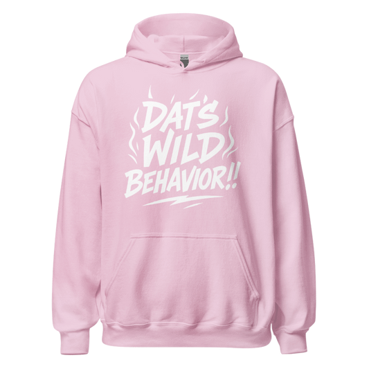 Dat's Wild Behavior Hoodie