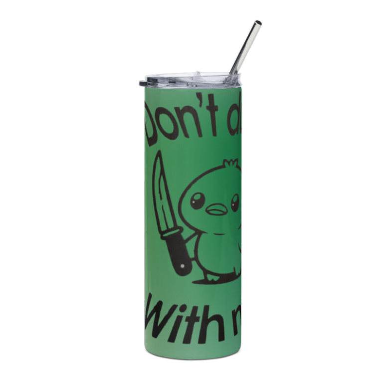 "Don't Duck With Me" 20oz Tumbler