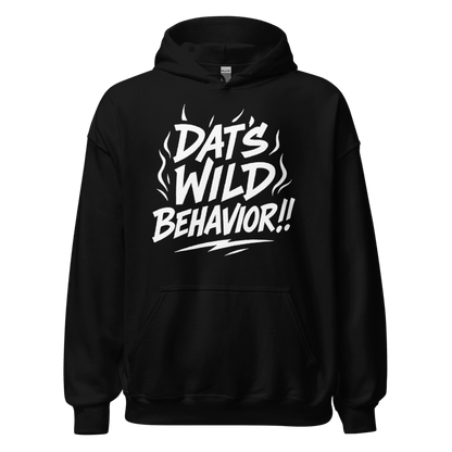 Dat's Wild Behavior Hoodie