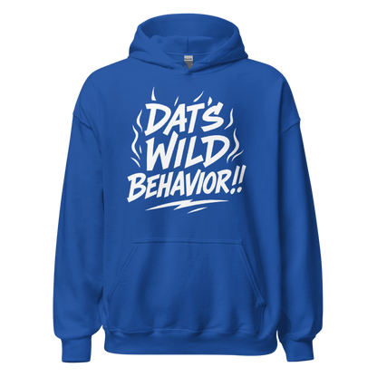 Dat's Wild Behavior Hoodie