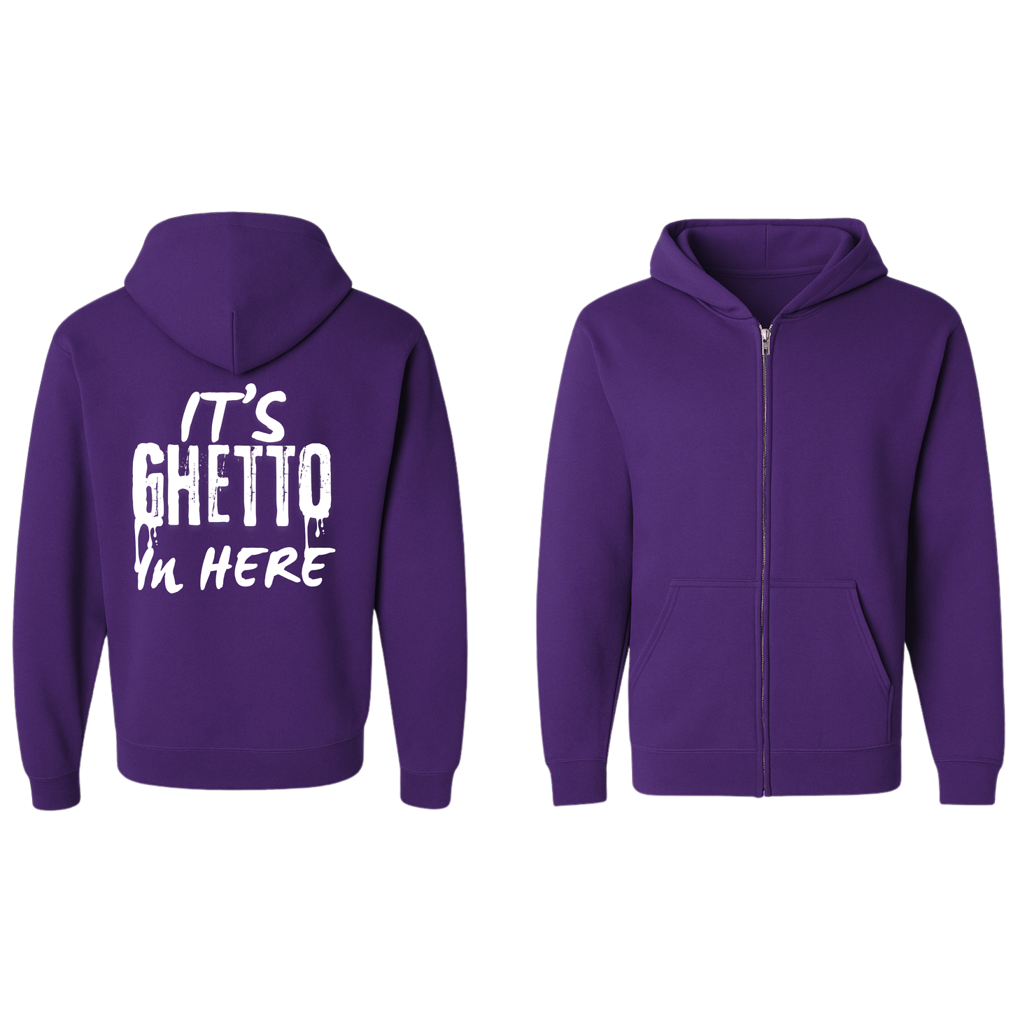 “It’s Ghetto in Here” Zip up Hoodie