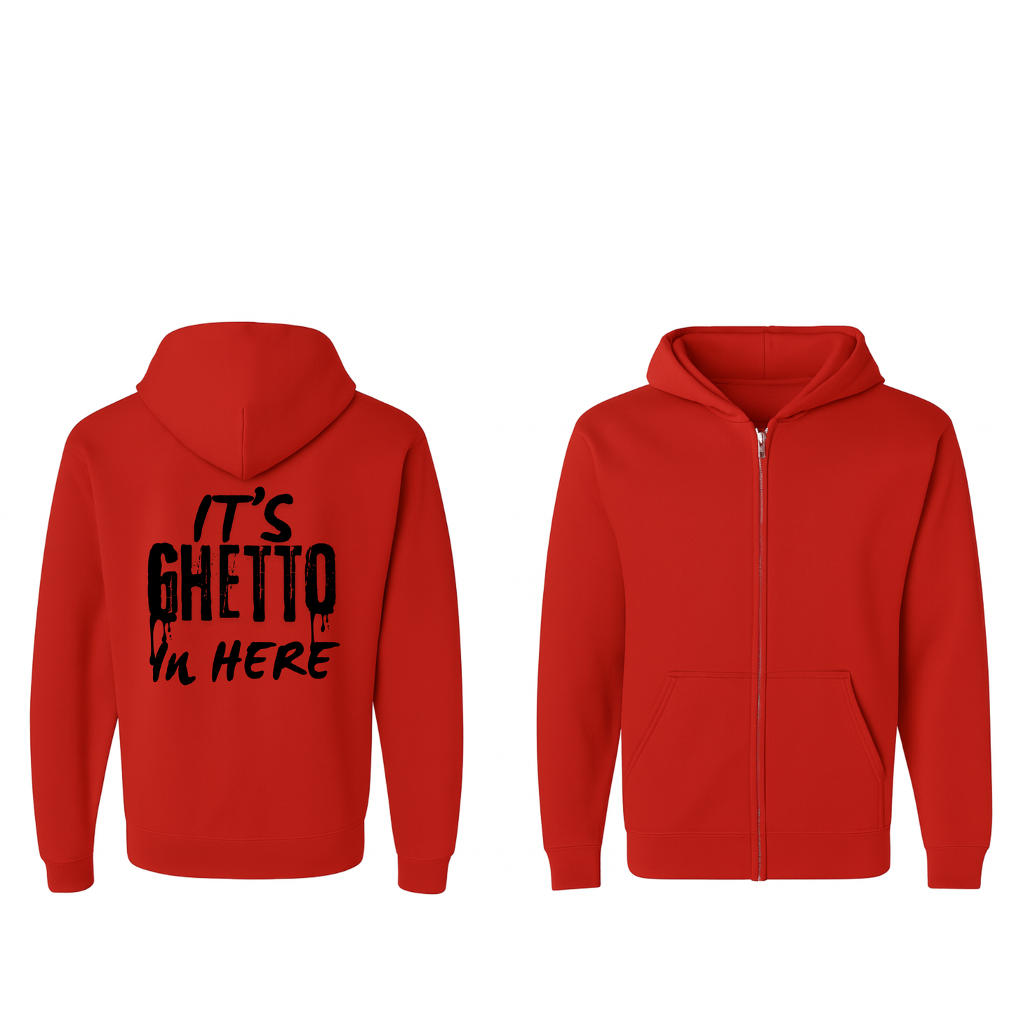 “It’s Ghetto in Here” Zip up Hoodie