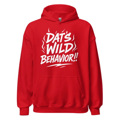 Dat's Wild Behavior Hoodie