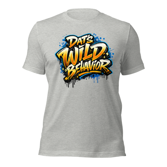 Dat's Wild Behavior T-Shirt