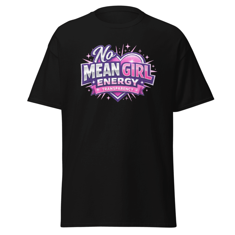 No Mean Girl Energy – Personalized Unisex T-Shirt | Transparency by SheReady