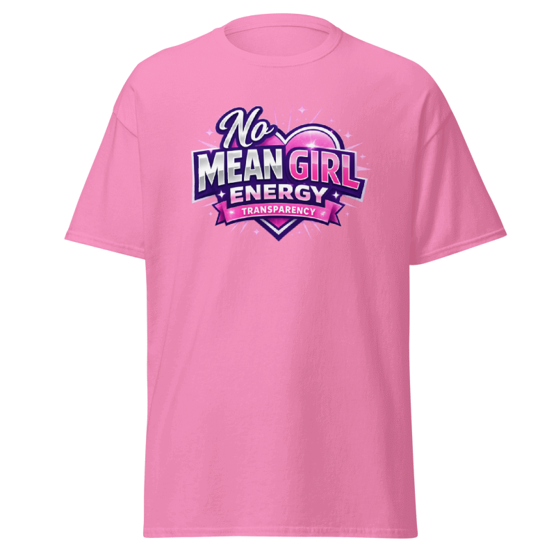 No Mean Girl Energy – Personalized Unisex T-Shirt | Transparency by SheReady